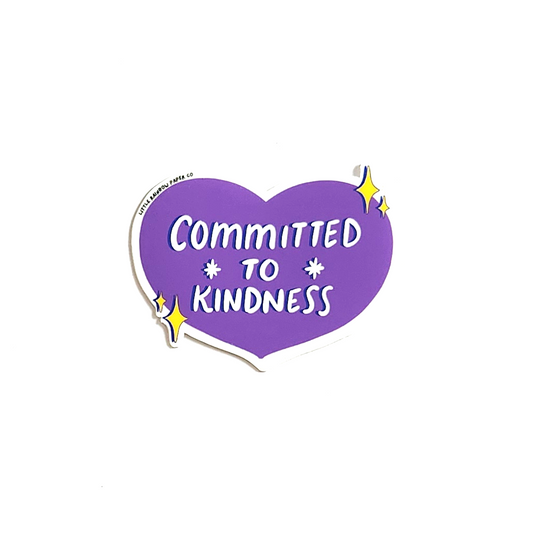 Committed to Kindness Sticker