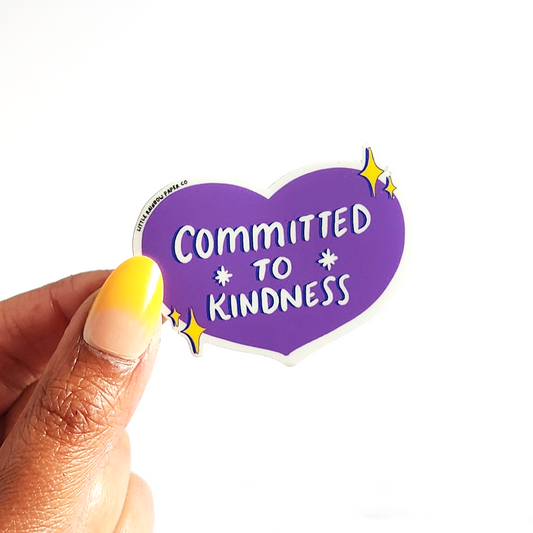 Committed to Kindness Sticker