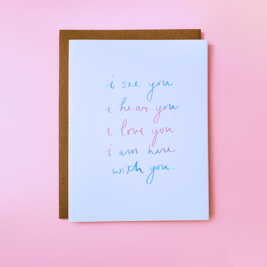 Trans I see you, I hear you, I love you Card
